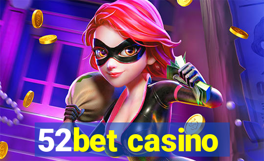 52bet casino